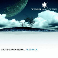 Terranoise – Cross Dimensional Feedback